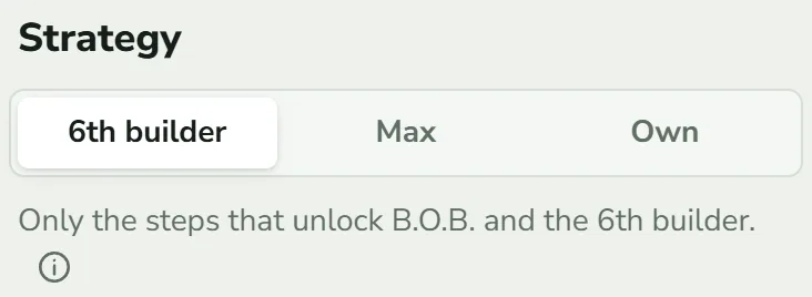 The Strategy block on the Builder Base with three buttons: 6th builder (selected), Max and Own. The line under them reads: Only the steps that unlock B.O.B. and the 6th builder.