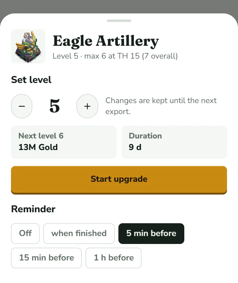 The sheet of the Eagle Artillery: Level 5, max 6 at TH 15 with 7 overall in brackets. Set level shows 5 between a minus and a plus button with the note that changes are kept until the next export. Two boxes read Next level 6, 13M Gold, and Duration, 9 d. Below them a gold Start upgrade button and the Reminder choices with 5 min before selected.