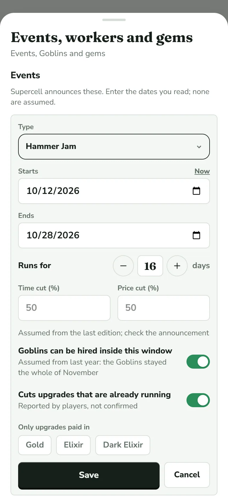 The top of the Events, workers and gems sheet with the form for a new event. Type is set to Hammer Jam. Starts shows a date with a link Now, Ends shows a date 16 days later, and Runs for shows 16 with minus and plus buttons and the word days. Two boxes, Time cut (%) and Price cut (%), hold the grey placeholder 50, with the note Assumed from the last edition; check the announcement. Two switches, both on, read Goblins can be hired inside this window and Cuts upgrades that are already running. Under Only upgrades paid in are the chips Gold, Elixir and Dark Elixir, then the buttons Save and Cancel.