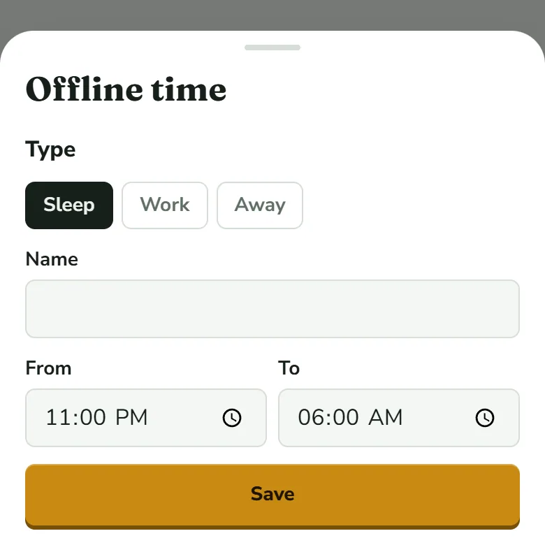 The “Offline time” sheet with the type buttons “Sleep” (selected), “Work” and “Away”, a Name field, From 11:00 PM, To 06:00 AM and a gold Save button.