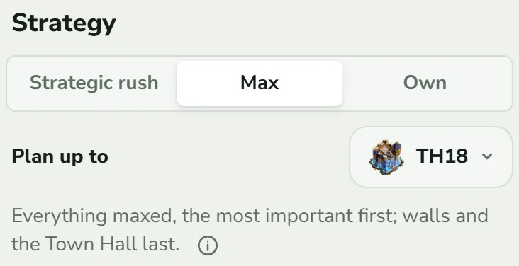 The Strategy block with the buttons “Strategic rush”, “Max” (selected) and “Own”, a “Plan up to” menu showing TH18, and the line “Everything maxed, the most important first; walls and the Town Hall last.”