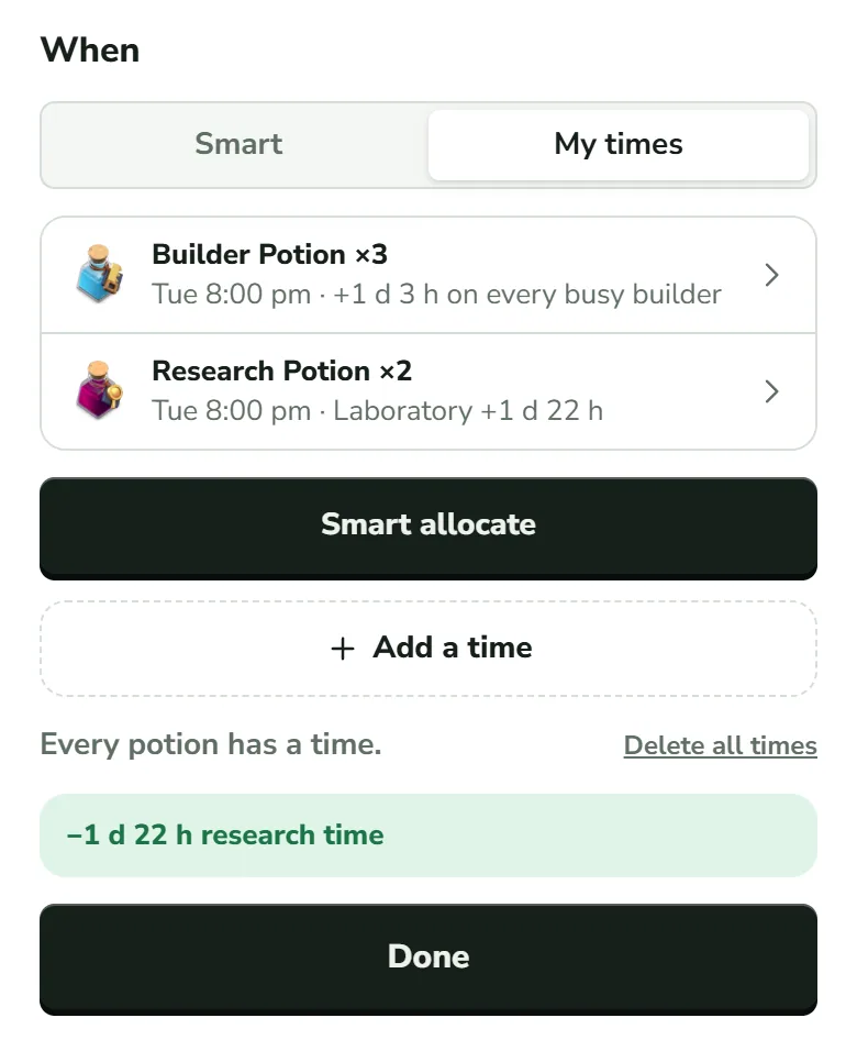The lower part of the Magic items sheet. Under When, the switch Smart or My times has My times selected. Two rows follow: Builder Potion ×3 at Tue 8:00 pm with the note plus 1 d 3 h on every busy builder, and Research Potion ×2 at Tue 8:00 pm with the note Laboratory plus 1 d 22 h. Below them a black Smart allocate button, a dashed Add a time button, the line Every potion has a time with a link Delete all times, a green line minus 1 d 22 h research time and a Done button.