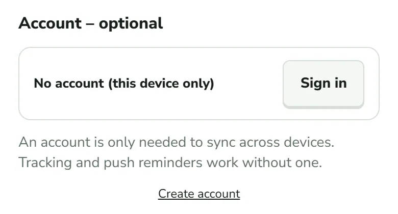 The Account – optional block in Settings: the row No account (this device only) with a Sign in button, the sentence An account is only needed to sync across devices, and the link Create account.